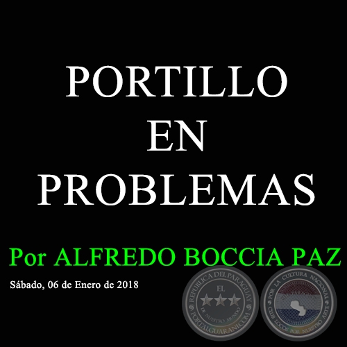 PORTILLO EN PROBLEMAS - Por ALFREDO BOCCIA PAZ - Sbado, 06 de Enero de 2018